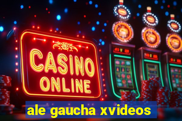 ale gaucha xvideos